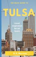 The Muse Guide To Tulsa