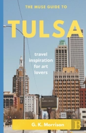 The Muse Guide To Tulsa