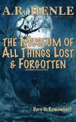 The Museum Of All Things Lost Forgotten