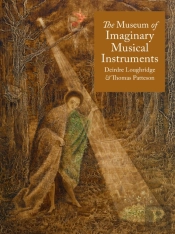 The Museum Of Imaginary Musical Instruments