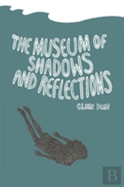 The Museum Of Shadows And Reflections