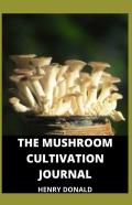 The Mushroom Cultivation Journal