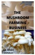 The Mushroom Farming Business