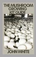 The Mushroom Growing Kit Guide