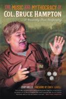 The Music And Mythocracy Of Col. Bruce Hampton
