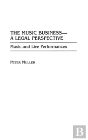 The Music Business-A Legal Perspective