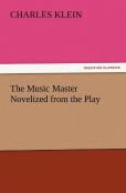 The Music Master Novelized From The Play