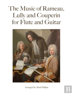 Bertrand.pt - The Music Of Rameau, Lully And Couperin For Flute And Guitar