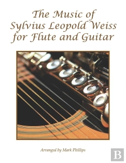 Bertrand.pt - The Music Of Sylvius Leopold Weiss For Flute And Guitar