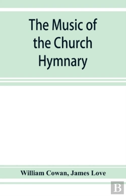 Bertrand.pt - The Music Of The Church Hymnary And The Psalter In Metre, Its Sources And Composers