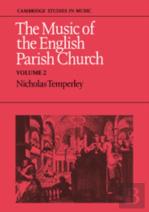 The Music Of The English Parish Church: Volume 2
