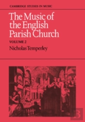 The Music Of The English Parish Church: Volume 2