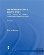 The Music Producerâ€™S Survival Guide