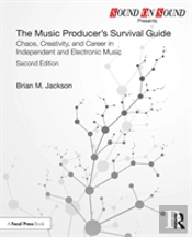 The Music Producerâ€™S Survival Guide