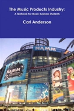 Bertrand.pt - The Music Products Industry: A Textbook For Music Business Students