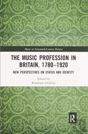 The Music Profession In Britain, 1780-1920