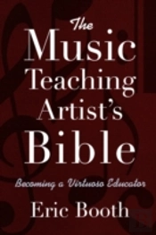 The Music Teaching Artist'S Bible Becoming A Virtuoso Educator