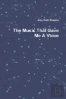 The Music That Gave Me A Voice