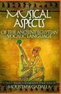 The Musical Aspects Of The Ancient Egyptian Vocalic Language