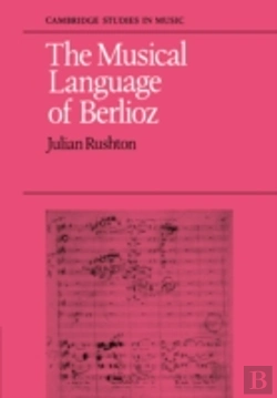 Bertrand.pt - The Musical Language Of Berlioz