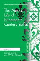 The Musical Life Of Nineteenth-Century Belfast