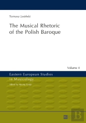 The Musical Rhetoric Of The Polish Baroque