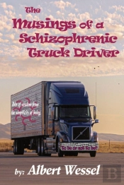 The Musings Of A Schizophrenic Truck Driver