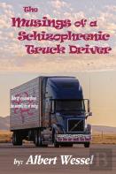 The Musings Of A Schizophrenic Truck Driver
