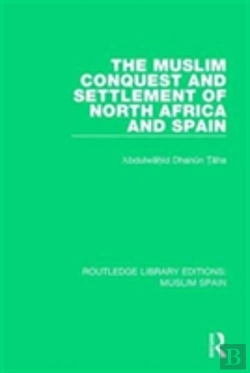 Bertrand.pt - The Muslim Conquest And Settlement Of North Africa And Spain