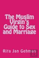 The Muslim Virgin'S Guide To Sex And Marriage
