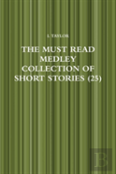 The Must Read Medley Collection Of Short Stories (25)