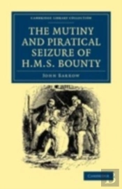 The Mutiny And Piratical Seizure Of Hms Bounty