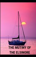 The Mutiny Of The Elsinore Annotated