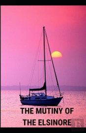 The Mutiny Of The Elsinore Annotated