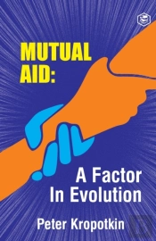 The Mutual Aid A Factor In Evolution