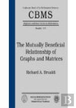 The Mutually Beneficial Relationship Of Graphs And Matrices