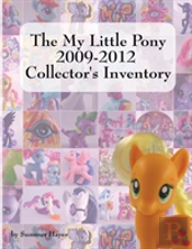 The My Little Pony 2009-2012 Collector'S Inventory
