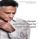 The Myopia And Other Plays By David Greenspan