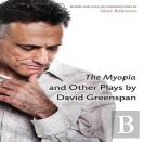 The Myopia And Other Plays By David Greenspan