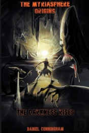 The Myriasphere Origins The Darkness Rises
