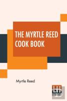 The Myrtle Reed Cook Book