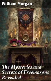 The Mysteries And Secrets Of Freemasons Revealed