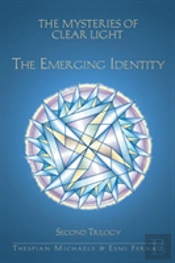 The Mysteries Of Clear Light, The Emerging Identity, Second Trilogy