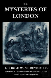 The Mysteries Of London, Vol. I (Unabridged & Illustrated)