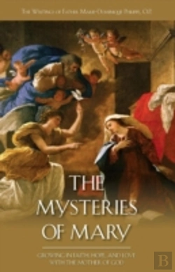Bertrand.pt - The Mysteries Of Mary: Growing In Faith, Hope, And Love With The Mother Of God