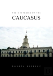 The Mysteries Of The Caucasus