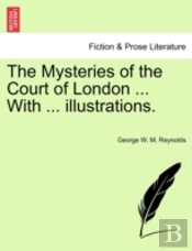 The Mysteries Of The Court Of London ... With ... Illustrations.