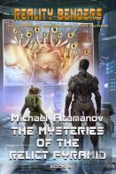 The Mysteries Of The Relict Pyramid (Reality Benders Book #9)