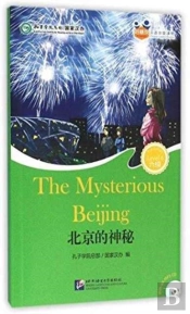 The Mysterious Beijing (For Teenagers) - Friends Chinese Graded Readers (Level 6)