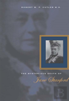 The Mysterious Death Of Jane Stanford